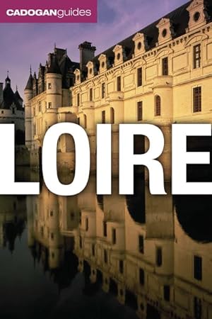 Bild des Verkufers fr Cadogan Guides Loire zum Verkauf von GreatBookPrices