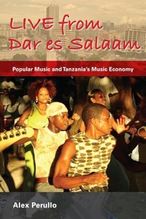 Immagine del venditore per Live from Dar Es Salaam : Popular Music and Tanzania's Music Economy venduto da GreatBookPricesUK