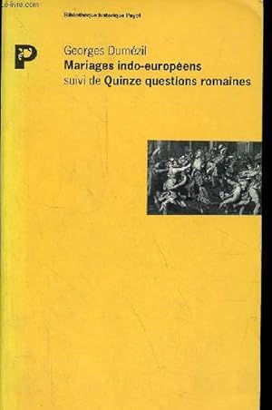 Seller image for Mariages indo-europens suivi de quinze questions romaines - Collection Bibliothque historique payot. for sale by Le-Livre