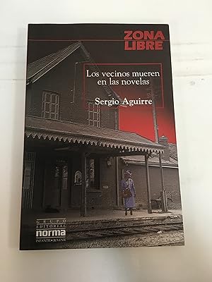 Seller image for Los vecinos mueren en las novelas for sale by SoferBooks