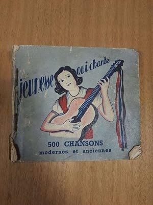 Seller image for Jeunesse qui chante. 500 chansons modernes et anciennes for sale by Dmons et Merveilles
