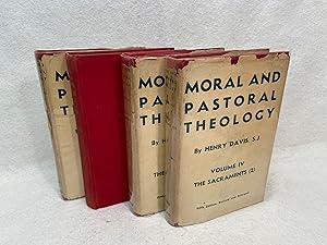 Moral and Pastoral Theology in Four Volumes: Principles / Precepts / Sacraments (1) / Sacraments ...