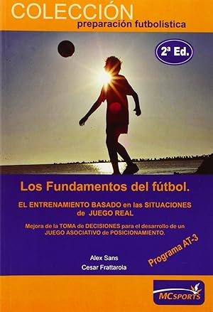Seller image for Los fundamentos del ftbol. El entrenamiento basado en las situaciones de juego real. Programa AT-3 for sale by Imosver