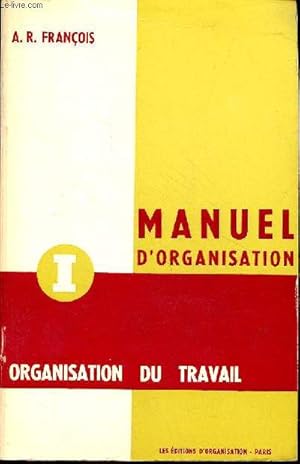 Seller image for Manuel d'organisation - Tome 1 : Organisation du travail. for sale by Le-Livre