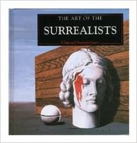 Imagen del vendedor de The Art of the Surrealists a la venta por WeBuyBooks