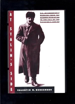 Immagine del venditore per At Stalin's Side: His Interpreter's Memoirs from the October Revolution to the Fall of the Dictator's Empire / Tr. from Russian by Sergei V.Mikheyev. venduto da WeBuyBooks
