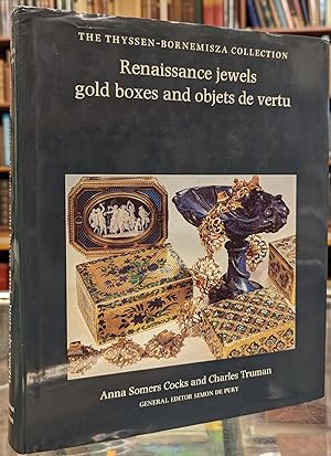 Seller image for Reniassance jewels gold boxes and objets de vertu (The Thyssen-Bornemisza Collection) for sale by Moe's Books