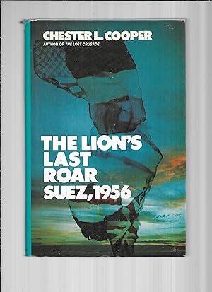 Seller image for THE LION'S LAST ROAR: SUEZ, 1956 for sale by Chris Fessler, Bookseller
