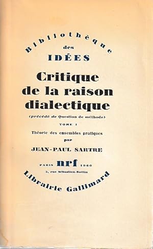 Seller image for Critique de la raison dialectique, prcd de Question de mthode, tome 1: Thorie des ensembles pratiques, for sale by L'Odeur du Book