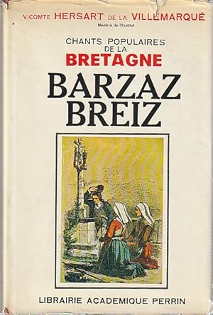 Seller image for Chants populaires de Bretagne: Barzaz Breiz, for sale by L'Odeur du Book