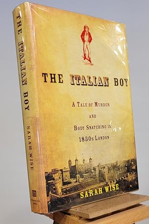 Imagen del vendedor de The Italian Boy: A Tale of Murder and Body Snatching in 1830s London a la venta por Henniker Book Farm and Gifts