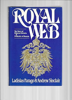 Imagen del vendedor de ROYAL WEB: The Story Of Princess Victoria & Frederick Of Prussia a la venta por Chris Fessler, Bookseller