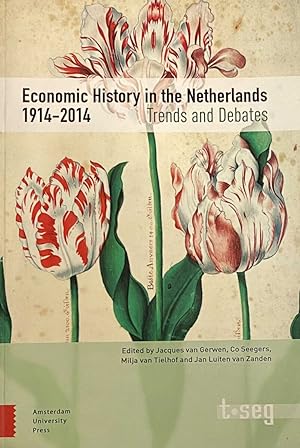 Bild des Verkufers fr Economic History in the Netherlands 1914-2014. Trends and Debates zum Verkauf von Antiquariaat Schot