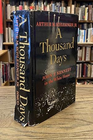 Seller image for A Thousand Days _ John F. Kennedy in the White House for sale by San Francisco Book Company