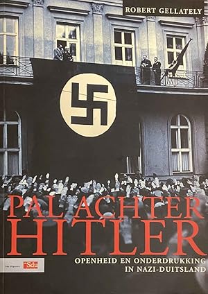 Bild des Verkufers fr Pal achter Hitler. Openheid en onderdrukking in Nazi-Duitsland zum Verkauf von Antiquariaat Schot