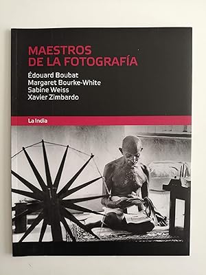 Maestros de la fotografía : La India / Édouard Boubat, Margaret Bourke-White, Sabine Weiss, Xavie...