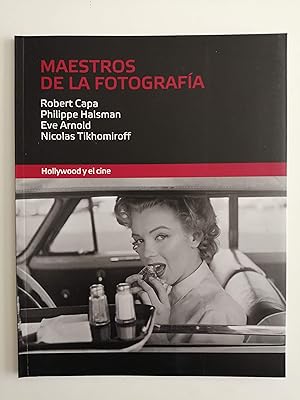 Maestros de la fotografía : Hollywood y el cine / Robert Capa, Philippe Halsman, Eve Arnold, Nico...