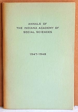 Immagine del venditore per Annals of the Indiana Academy of Social Sciences 1947-1948 Addresses Delivered Before the Meetings of the Academy Indianapolis, October 23, 1947 and Terre Haute, October 31-November 1, 1947 venduto da Argyl Houser, Bookseller