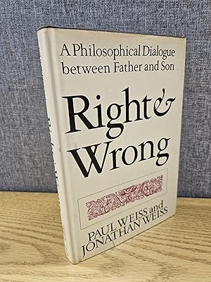 Seller image for Right and Wrong a Philosophical Dialogue between Father and Son for sale by HGG Books