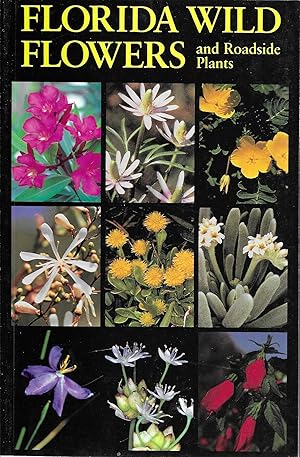 Bild des Verkufers fr Florida Wild Flowers and Roadside Plants zum Verkauf von GLENN DAVID BOOKS