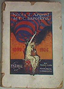 Imagen del vendedor de NOCES D' ARGENT DEL F.C. BARCELONA, 1899-1924. volum I, 1899-1916 a la venta por Almacen de los Libros Olvidados