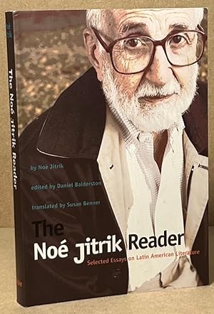 Imagen del vendedor de The Noe Jitrick Reader _ Selected Essays on Latin American Literature a la venta por San Francisco Book Company