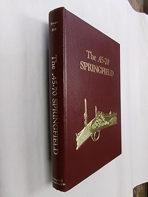 Seller image for The .45-70 Springfield for sale by Barker Books & Vintage