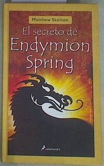 Seller image for El secreto de Endymion Spring for sale by Almacen de los Libros Olvidados
