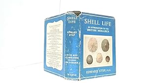 Seller image for Shell Life An Introduction To The British Mollusca By Edward Step for sale by Goldstone Rare Books
