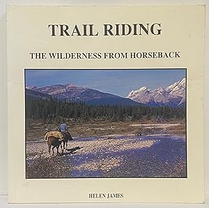 Seller image for Trail Riding: The Wilderness from Horseback for sale by Irolita Books