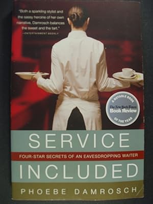 Seller image for Service Included: Four-Star Secrets of an Eavesdropping Waiter for sale by PB&J Book Shop