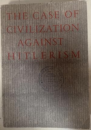 Seller image for The Case of Civilization Against Hitlerism Presented under the Auspices of the American Jewish Congress at Madison Square Garden, New York, March 7, 1934 for sale by Chaparral Books