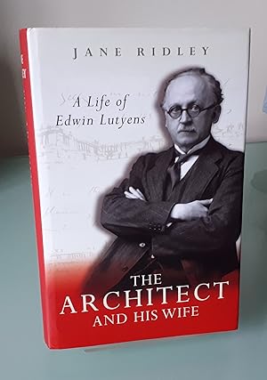 The Architect and His Wife: Life of Edwin Lutyens