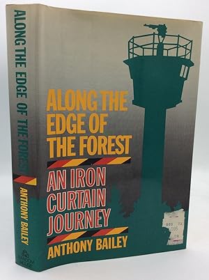 ALONG THE EDGE OF THE FOREST: An Iron Curtain Journey