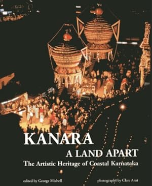 Bild des Verkufers fr Kanara, a Land Apart: The Artistic Heritage of Coastal Karnataka zum Verkauf von WeBuyBooks