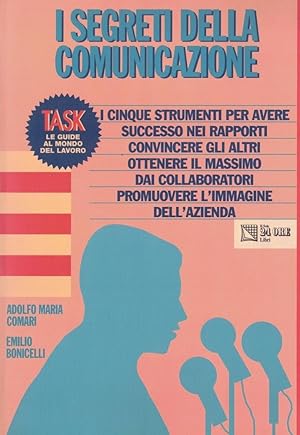 Immagine del venditore per I segreti della comunicazione. I cinque strumenti per avere successo nei rapporti, convincere gli altri, ottenere il massimo dai collaboratori venduto da MULTI BOOK