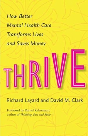 Imagen del vendedor de Thrive : How Better Mental Health Care Transforms Lives and Saves Money a la venta por GreatBookPrices