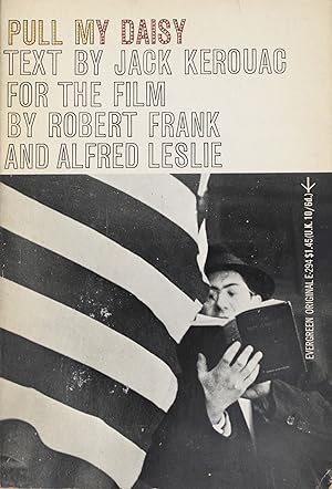 Seller image for Pull My Daisy. Text ad-libbed by Jack Kerouac for the film by Robert Frank and Alfred Leslie. Introduction by Jerry Tallmer for sale by James Cummins Bookseller, ABAA