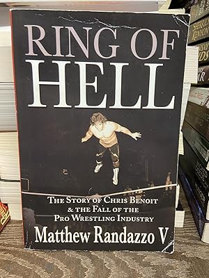 Seller image for Ring of Hell: The Story of Chris Benoit & the Fall of the Pro Wrestling Industry for sale by Chamblin Bookmine