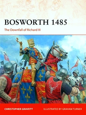 Bild des Verkufers fr Bosworth 1485 The Downfall Of Richard Iii Campaign zum Verkauf von Collectors' Bookstore