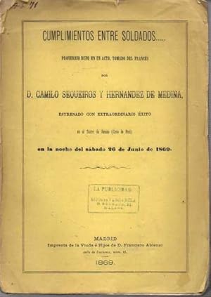 CUMPLIMIENTOS ENTRE SOLDADOS PROVERBIO BUFO EN UN ACTO, TOMADO DEL FRANCÉS. ESTRENADO CON EXTRAO...