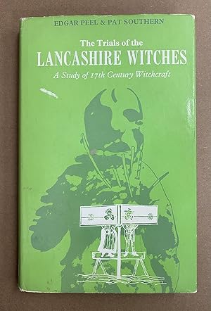 The Trials of the Lancashire Witches: A Study of 17th Century Witchcraft