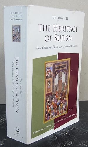 Seller image for The Heritage of Sufism Vol. 3 : Late Classical Persianate Sufism (1501-1750) V. 3 by for sale by Midway Book Store (ABAA)