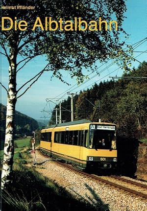 Bild des Verkufers fr Die Albtalbahn ; Von der Bimmelbahn zum modernen Nahverkehrsbetrieb. zum Verkauf von Antiquariat Bernhardt