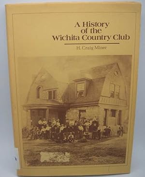 Image du vendeur pour A History of the Wichita Country Club 1900-1975 mis en vente par Easy Chair Books