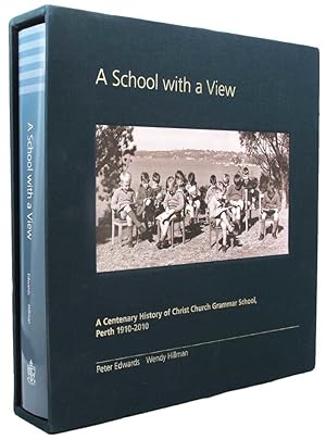 Seller image for A SCHOOL WITH A VIEW: A Centenary History of Christ Church Grammar School, Perth 1910-2010 for sale by Kay Craddock - Antiquarian Bookseller