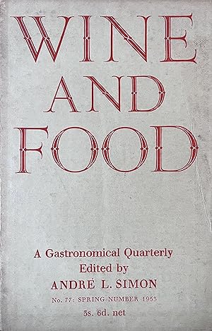 Wine and Food: A Gastronomical Quarterly, No. 77: Spring Number 1955