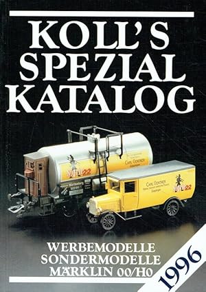 Immagine del venditore per Koll s Spezialkatalog: Werbemodelle, Sondermodelle Mrklin OO/HO. Ausgabe 1996. venduto da Antiquariat Bernhardt