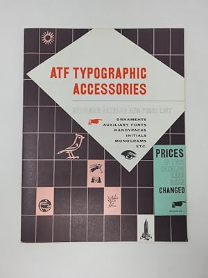 ATF Typographic Accessories: Specimen Catalogy and Price List: Ornaments, Auxiliary Fonts, Handyp...