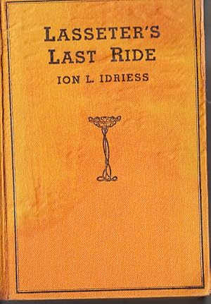 Seller image for Lasseter's Last Ride. An Epic of Central Australian Gold Discovery for sale by Bob Vinnicombe